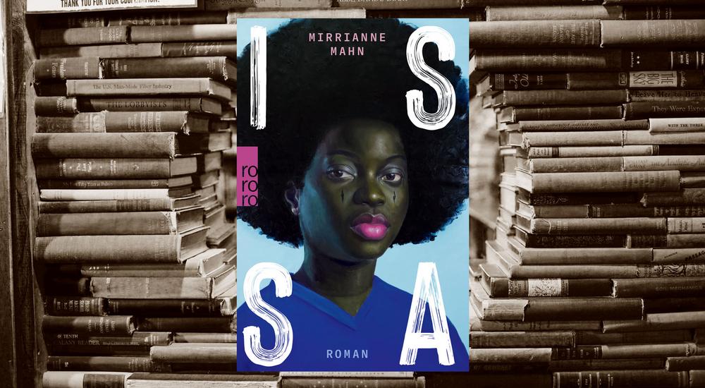 Issa, Mirrianne Mahn, Verlag: rowohlt, ISBN: 978-3-499-01347-8