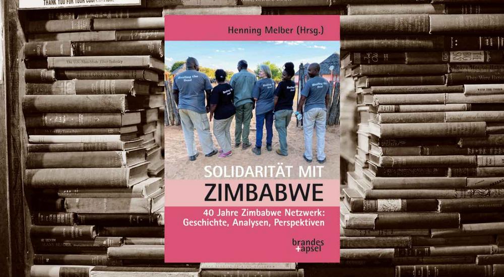 Solidarität mit Zimbabwe, Henning Melber (Hrsg.), Brandes & Apsel Verlag, ISBN: 978-3-95558-367-5