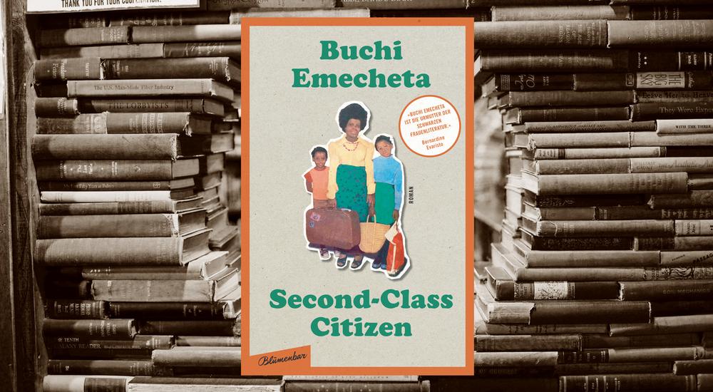 Second-Class Citizen, Buchi Emecheta, &uuml;bersetzt von Marion Kraft, Verlag: Blumenbar, ISBN: 978-3-351-05114-3